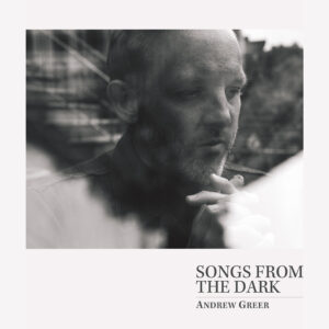 Andrew Greer's Songs from the Dark album cover